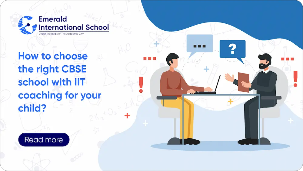 How to choose the right CBSE boarding school with IIT guidance for your child? | Emerald International School